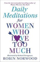Daily Meditations For Women Who Love Too Much