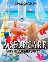 A Self Care Coloring Book - Coloring Book Cafe - Kleurboek voor volwassenen