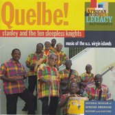 Stanley And The Ten Sleepless Knights - Quelbe! Music Of The U.S. Virgin Islands (CD)
