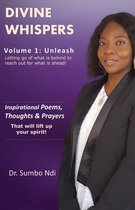 Divine Whispers: Uplifting and Inspirational Poems and Prayers- Divine Whispers [Unleash]