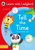 Learn with Ladybird- Tell the Time: A Learn with Ladybird Activity Book 5-7 years