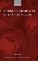 Oxford Monographs in International Law- Defining Terrorism in International Law