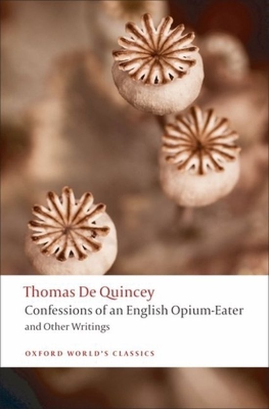 Confessions Of An English OpiumEater, Thomas de Quincey 9780199537938 Boeken Confessions Of An English OpiumEater, Thomas de Quincey 9780199537938 Boeken