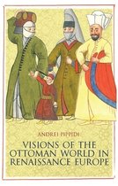 Visions of the Ottoman World in Renaissance Europe