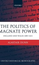 Oxford Historical Monographs-The Politics of Magnate Power
