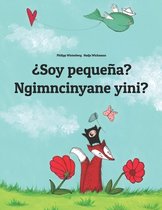 ?Soy pequena? Ngimncinyane yini?: Spanish-Ndebele/Southern Ndebele/Transvaal Ndebele (isiNdebele)