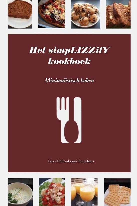Het simpLIZZitY kookboek - Minimalistisch koken