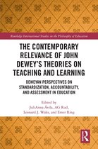 Routledge International Studies in the Philosophy of Education - The Contemporary Relevance of John Dewey’s Theories on Teaching and Learning