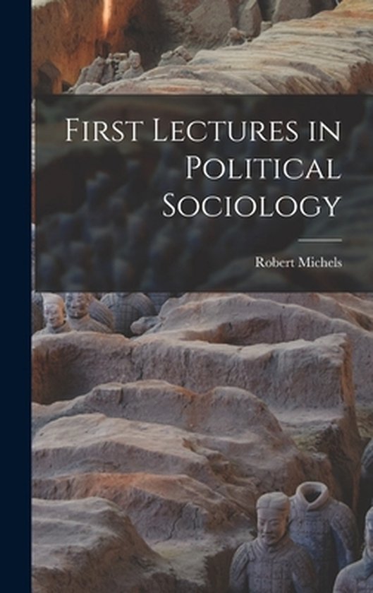 Boek met de titel "First Lectures in Political Sociology" door Robert Michels, tegen een achtergrond van klei-achtige figuren.