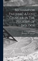 Bechamp or Pasteur? A Lost Chapter in the History of Biology
