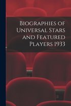 Biographies of Universal Stars and Featured Players 1933