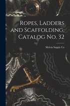 Ropes, Ladders and Scaffolding, Catalog No. 32