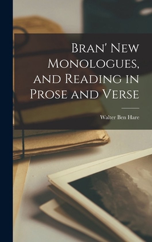 Bran' New Monologues, and Reading in Prose and Verse - cover