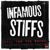 Infamous Stiffs - Kill For The Sound (CD)