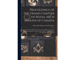 Proceedings of the Grand Chapter of Royal Arch Masons of Canada (microform)