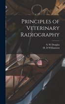 Principles of Veterinary Radiography