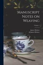 Manuscript Notes on Weaving; Volume 1