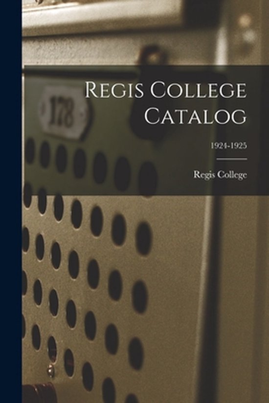 Regis College Catalog; 19241925 9781014179340 Boeken