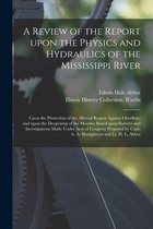 A Review of the Report Upon the Physics and Hydraulics of the Mississippi River