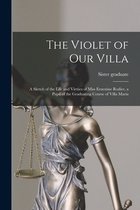 The Violet of Our Villa [microform]