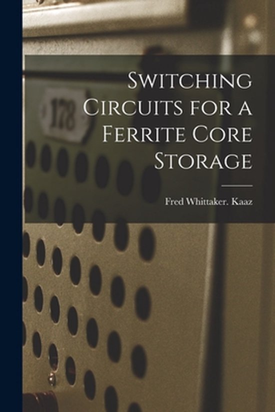 Switching Circuits for a Ferrite Core Storage - cover