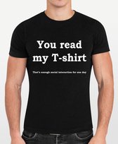 You read my T-shirt, that's enough social interaction for one day | Unisex funshirt | Maat L | Zwart