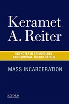 Keynotes Criminology Criminal Justice- Mass Incarceration