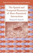 Oxford Series in Ecology and Evolution-The Spatial and Temporal Dynamics of Host-Parasitoid Interactions