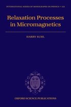 International Series of Monographs on Physics- Relaxation Processes in Micromagnetics