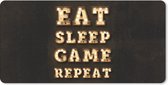 Gaming Muismat - Mousepad - 60x30 cm - Gaming - Games - Quotes - Spreuken - Eat sleep game repeat - Geschikt voor Gaming Muis en Gaming PC set - Game kamer accesiores