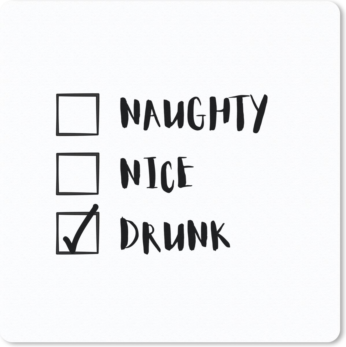 Muismat 20x20 cm - Mousepad Kerstman - Quotes - Spreuken - Naughty nice drunk - Kerst - Muismatten