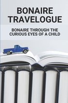 Bonaire Travelogue: Bonaire Through The Curious Eyes Of A Child