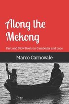 Adventure Travels Around the World- Along the Mekong