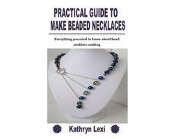 Practical Guide to Make Beaded Necklaces