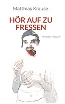 Hoer auf zu fressen