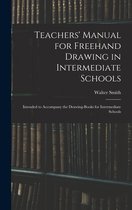 Teachers' Manual for Freehand Drawing in Intermediate Schools