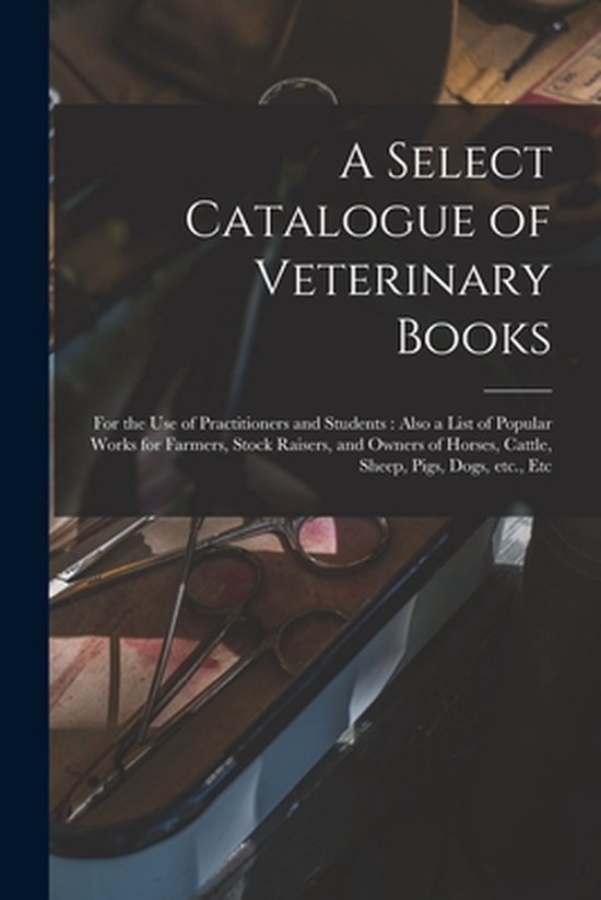 A Select Catalogue of Veterinary Books [microform] - cover