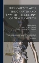 The Compact With the Charter and Laws of the Colony of New Plymouth