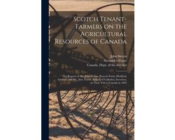 Scotch Tenant-farmers on the Agricultural Resources of Canada (microform)