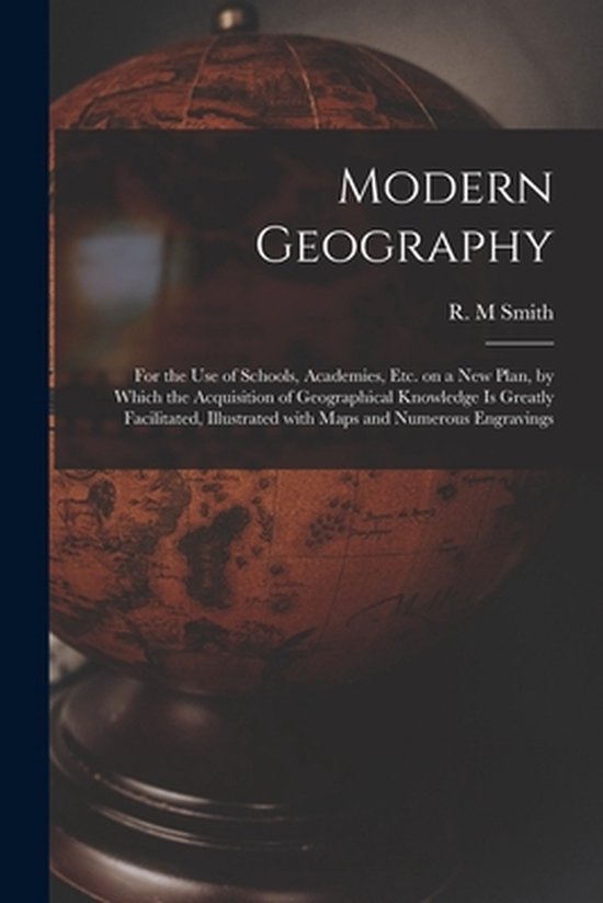 Modern Geography [microform] | 9781015301269 | R. M SMITH | Boeken ...