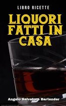 Cocktails Alcolici E Analcolici: Ricette, Ingredienti, Metodi Di Produzione E Teoria. Vino E Birra.- Libro Ricette Liquori Fatti in Casa