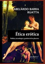 Filosofia E Historia, Marcos Teoricos, Politicos, Sociales Y Lineas de Pensamiento V- Ética erótica