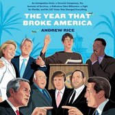 The Year That Broke America: An Immigration Crisis, a Terrorist Conspiracy, the Summer of Survivor, a Ridiculous Fake Billionaire, a Fight for Flor