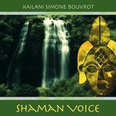 Simone Kailani Bouvrot - Shaman Voice (CD)