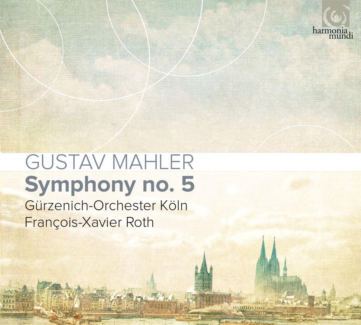 Gürzenich-Orchester Kölner Philharmoniker, François-Xavier Roth - Mahler: Symphony No.5 (CD)