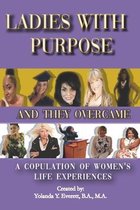 Ladies With Purpose: And They Overcame
