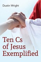 Ten Cs of Jesus Exemplified