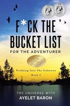 F*ck the Bucket List- F*ck the Bucket List for the Adventurer