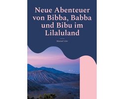 Neue Abenteuer von Bibba, Babba und Bibu im Lilaluland