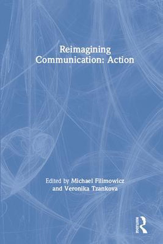 Reimagining Communication - Reimagining Communication: Actio ... - cover